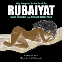 Cover of Why Everyone Should Read the Rubaiyat Omar Khayyam and Edward Fitzgerald (Audiobook)