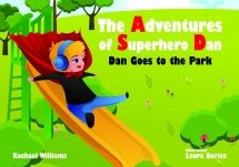 Cover of The Adventures of Superhero Dan: Dan Goes to the Park